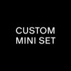 Custom Mini Set